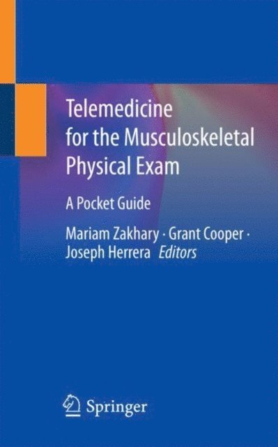 Joseph Herrera, Grant Cooper, Mariam Zakhary - Telemedicine for the Musculoskeletal Physical Exam, E-bok