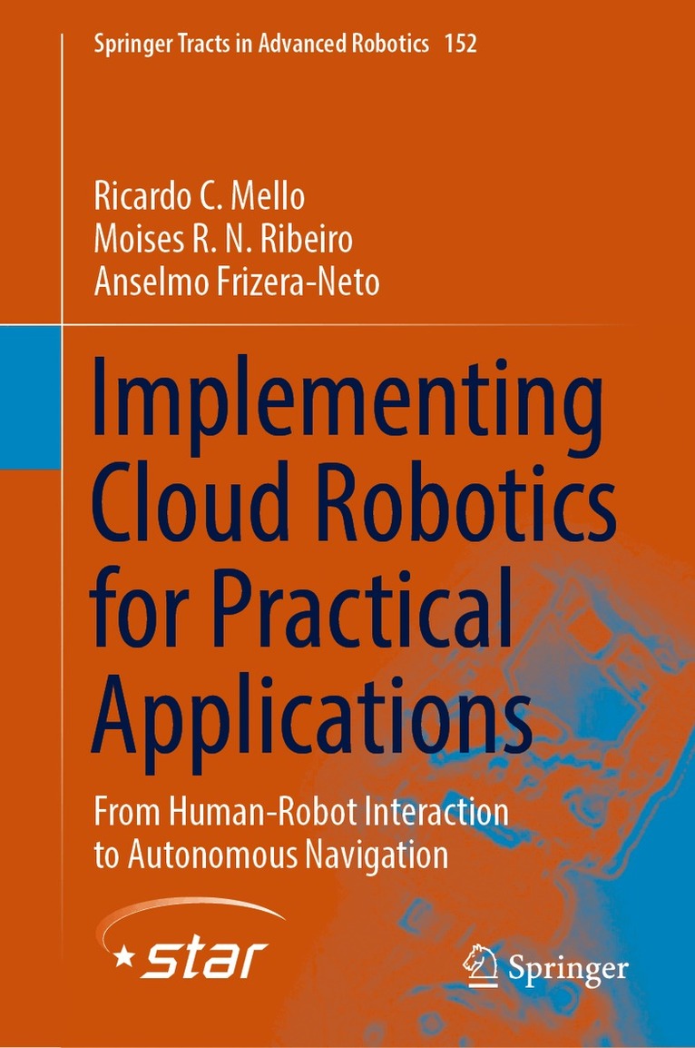 Ricardo C. Mello, Moises R. N. Ribeiro, Anselmo Frizera-Neto - Implementing Cloud Robotics for Practical Applications, Inbunden