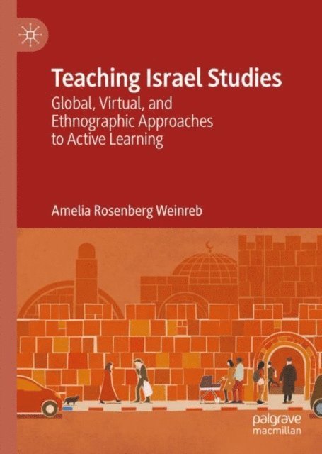 Amelia Rosenberg Weinreb - Teaching Israel Studies, E-bok