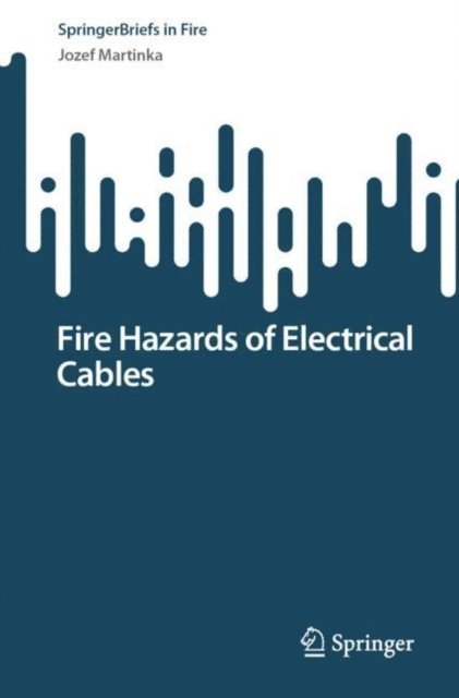Jozef Martinka - Fire Hazards of Electrical Cables, E-bok