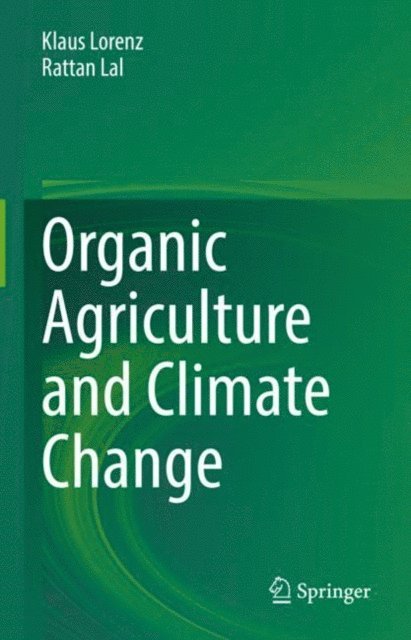 Rattan Lal, Klaus Lorenz - Organic Agriculture and Climate Change, E-bok
