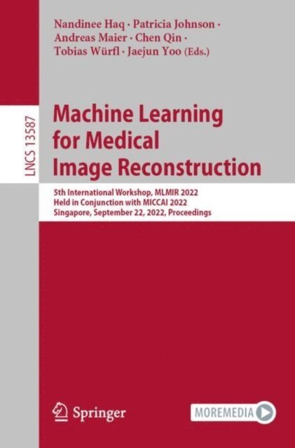 Jaejun Yoo, Tobias Wurfl, Chen Qin, Andreas Maier, Patricia Johnson, Nandinee Haq - Machine Learning for Medical Image Reconstruction, E-bok