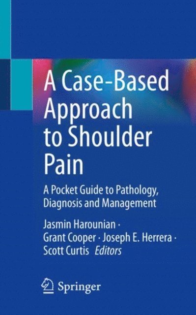 Scott Curtis, Joseph E. Herrera, Grant Cooper, Jasmin Harounian - Case-Based Approach to Shoulder Pain, E-bok