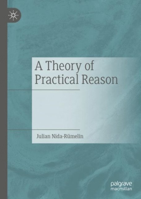 Julian Nida-Rumelin - Theory of Practical Reason, E-bok