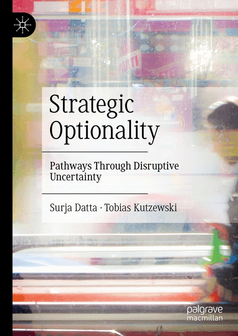 Surja Datta, Tobias Kutzewski - Strategic Optionality, Inbunden