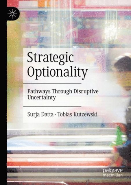 Tobias Kutzewski, Surja Datta - Strategic Optionality, E-bok