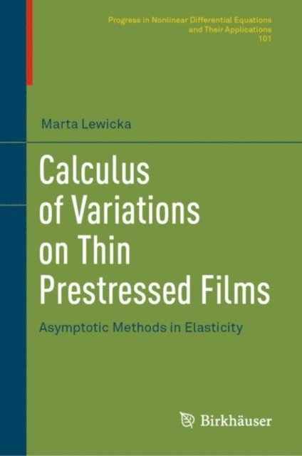 Marta Lewicka - Calculus of Variations on Thin Prestressed Films, E-bok