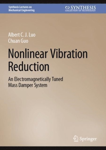 Chuan Guo, Albert C. J. Luo - Nonlinear Vibration Reduction, E-bok
