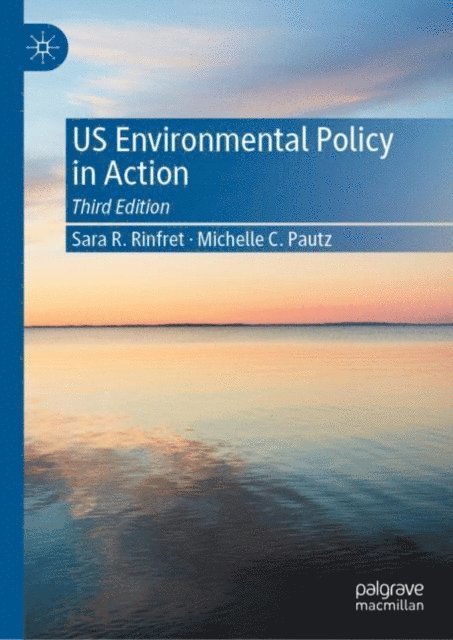 Michelle C. Pautz, Sara R. Rinfret - US Environmental Policy in Action, E-bok