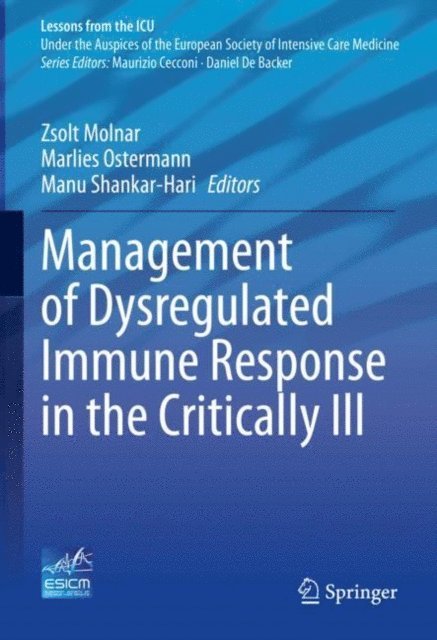 Manu Shankar-Hari, Marlies Ostermann, Zsolt Molnar - Management of Dysregulated Immune Response in the Critically Ill, E-bok