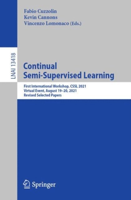 Vincenzo Lomonaco, Kevin Cannons, Fabio Cuzzolin - Continual Semi-Supervised Learning, E-bok