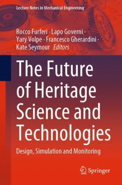 Kate Seymour, Francesco Gherardini, Yary Volpe, Lapo Governi, Rocco Furferi - Future of Heritage Science and Technologies, E-bok