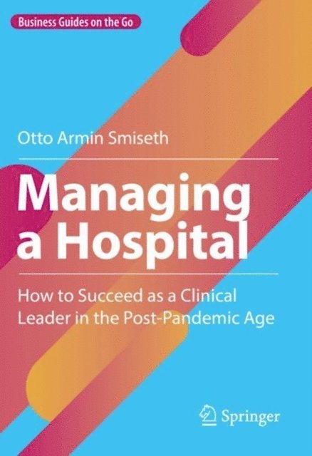 Otto Armin Smiseth - Managing a Hospital, E-bok