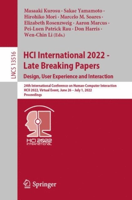 Wen-Chin Li, Don Harris, Pei-Luen Patrick Rau, Aaron Marcus, Elizabeth Rosenzweig, Marcelo M. Soares, Hirohiko Mori, Sakae Yamamoto, Masaaki Kurosu - HCI International 2022 - Late Breaking Papers. Design, User Experience and Interaction, E-bok