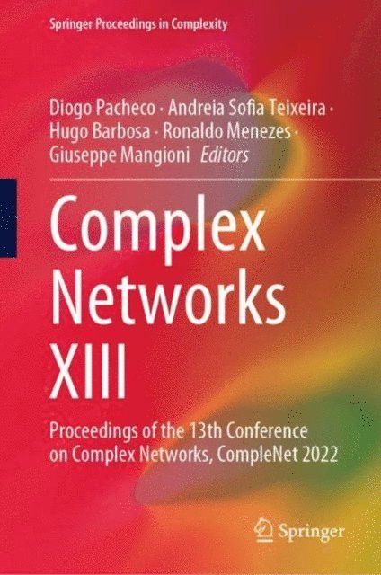 Giuseppe Mangioni, Ronaldo Menezes, Hugo Barbosa, Andreia Sofia Teixeira, Diogo Pacheco - Complex Networks XIII, E-bok