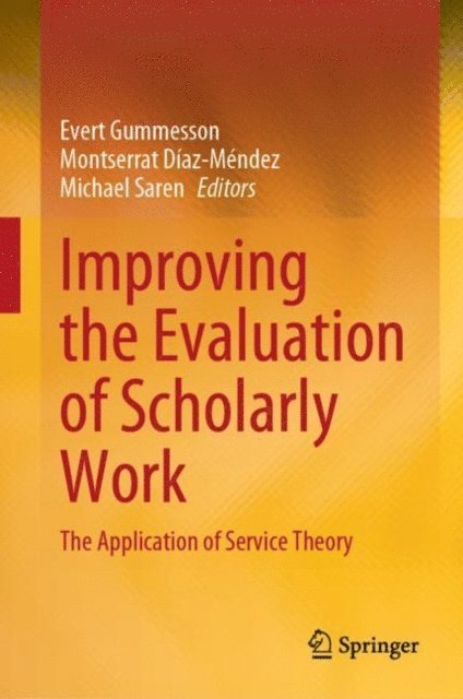 Michael Saren, Montserrat Diaz-Mendez, Evert Gummesson - Improving the Evaluation of Scholarly Work, E-bok