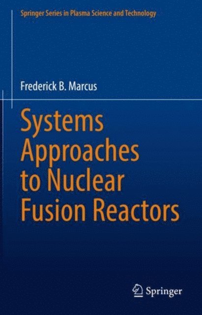 Frederick B. Marcus - Systems Approaches to Nuclear Fusion Reactors, E-bok