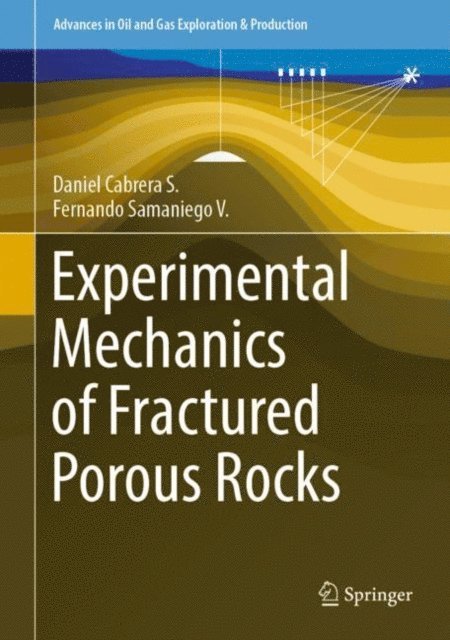 Fernando Samaniego V., Daniel Cabrera S. - Experimental Mechanics of Fractured Porous Rocks, E-bok