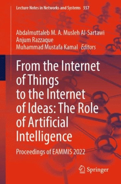 Muhammad Mustafa Kamal, Anjum Razzaque, Abdalmuttaleb M. A. Musleh Al-Sartawi - From the Internet of Things to the Internet of Ideas: The Role of Artificial Intelligence, E-bok