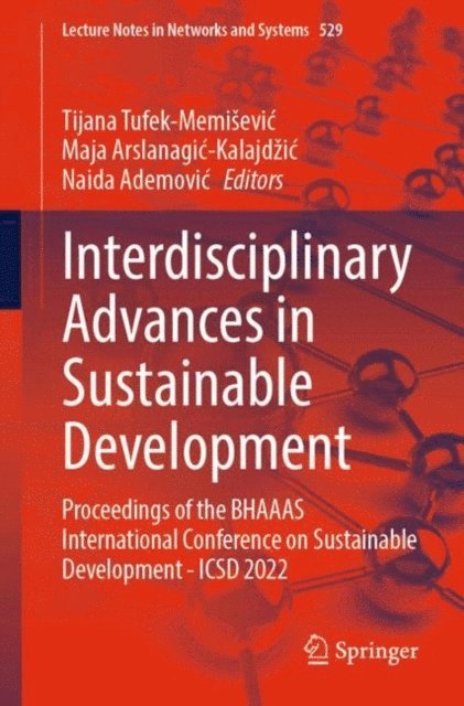 Naida Ademovic, Maja Arslanagic-Kalajdzic, Tijana Tufek-Memisevic - Interdisciplinary Advances in Sustainable Development, E-bok