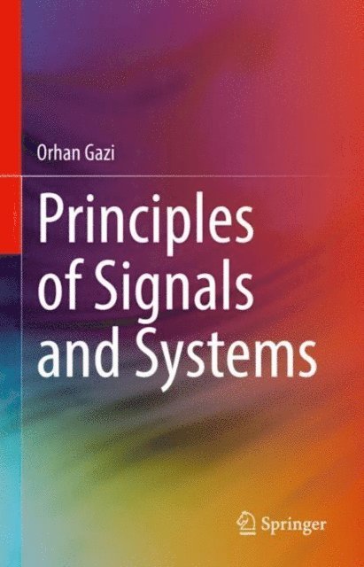 Orhan Gazi - Principles of Signals and Systems, E-bok