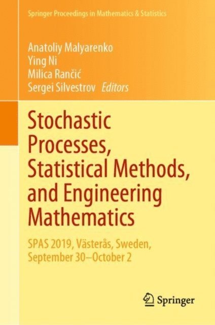 Sergei Silvestrov, Milica Rancic, Ying Ni, Anatoliy Malyarenko - Stochastic Processes, Statistical Methods, and Engineering Mathematics, E-bok
