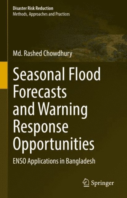 Md. Rashed Chowdhury - Seasonal Flood Forecasts and Warning Response Opportunities, E-bok