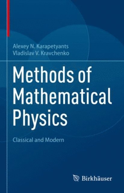 Vladislav V. Kravchenko, Alexey N. Karapetyants - Methods of Mathematical Physics, E-bok