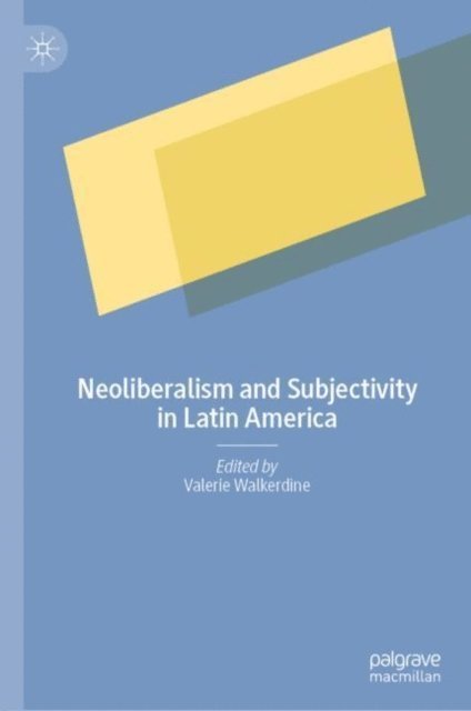 Valerie Walkerdine - Neoliberalism and Subjectivity in Latin America, E-bok