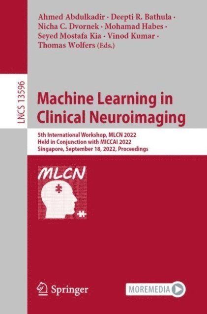 Thomas Wolfers, Vinod Kumar, Seyed Mostafa Kia, Mohamad Habes, Nicha C. Dvornek, Deepti R. Bathula, Ahmed Abdulkadir - Machine Learning in Clinical Neuroimaging, E-bok