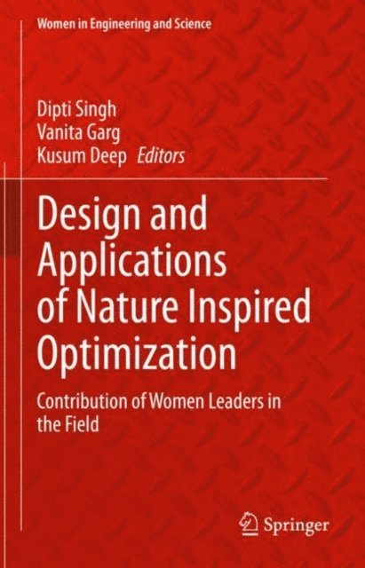 Kusum Deep, Vanita Garg, Dipti Singh - Design and Applications of Nature Inspired Optimization, E-bok