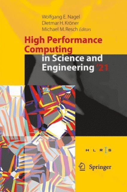 Michael M. Resch, Dietmar H. Kroner, Wolfgang E. Nagel - High Performance Computing in Science and Engineering '21, E-bok