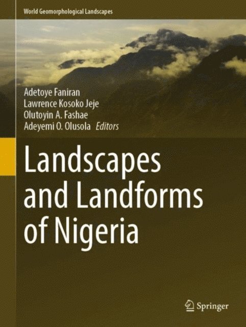 Adeyemi O. Olusola, Olutoyin A. Fashae, Lawrence kosoko Jeje, Adetoye Faniran - Landscapes and Landforms of Nigeria, E-bok