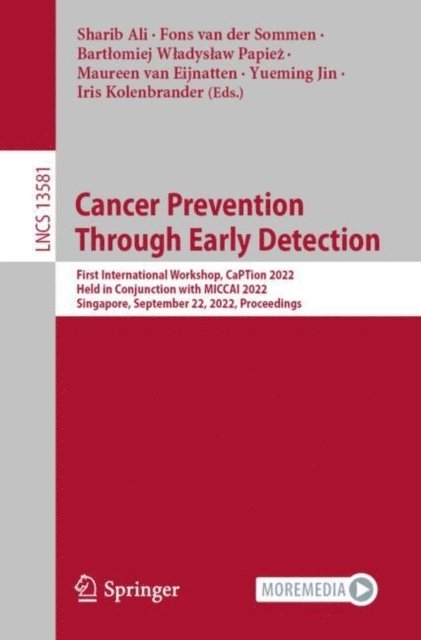 Iris Kolenbrander, Yueming Jin, Maureen van Eijnatten, Bartlomiej Wladyslaw Papiez, Fons van der Sommen, Sharib Ali - Cancer Prevention Through Early Detection, E-bok