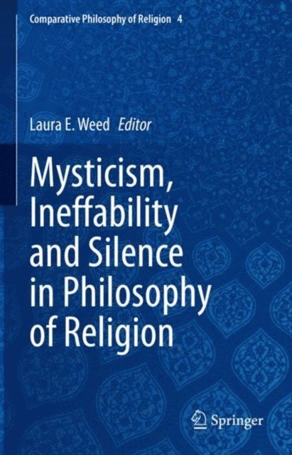 Laura E. Weed - Mysticism, Ineffability and Silence in Philosophy of Religion, E-bok
