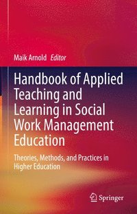 Handbook of Applied Teaching and Learning in Social Work Management Education