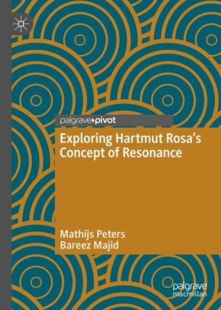 Bareez Majid, Mathijs Peters - Exploring Hartmut Rosa's Concept of Resonance, E-bok