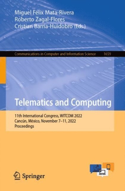 Cristian Barria-Huidobro, Roberto Zagal-Flores, Miguel Felix Mata-Rivera - Telematics and Computing, E-bok