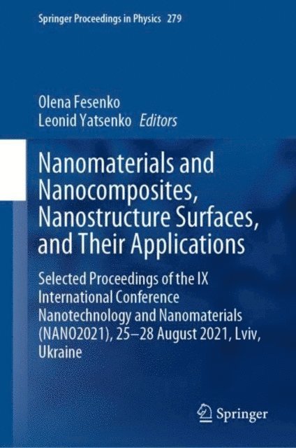 Leonid Yatsenko, Olena Fesenko - Nanomaterials and Nanocomposites, Nanostructure Surfaces, and Their Applications, E-bok