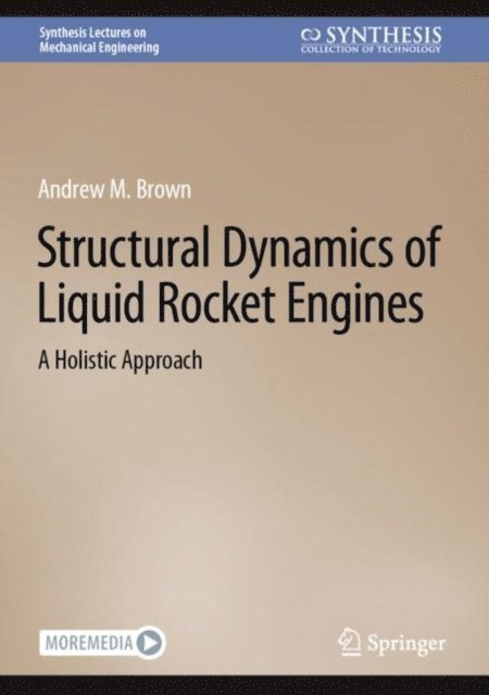 Andrew M. Brown - Structural Dynamics of Liquid Rocket Engines, E-bok