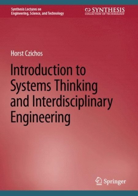 Horst Czichos - Introduction to Systems Thinking and Interdisciplinary Engineering, E-bok