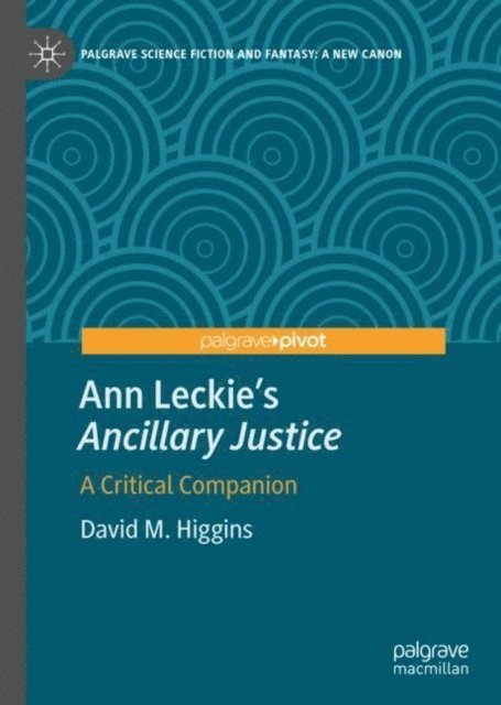 David M. Higgins - Ann Leckie's &quote;Ancillary Justice&quote;, E-bok