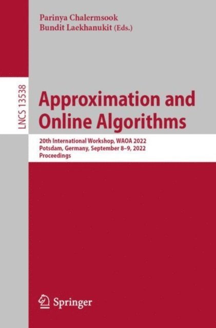 Bundit Laekhanukit, Parinya Chalermsook - Approximation and Online Algorithms, E-bok