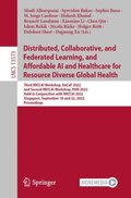 Distributed, Collaborative, and Federated Learning, and Affordable AI and Healthcare for Resource Diverse Global Health