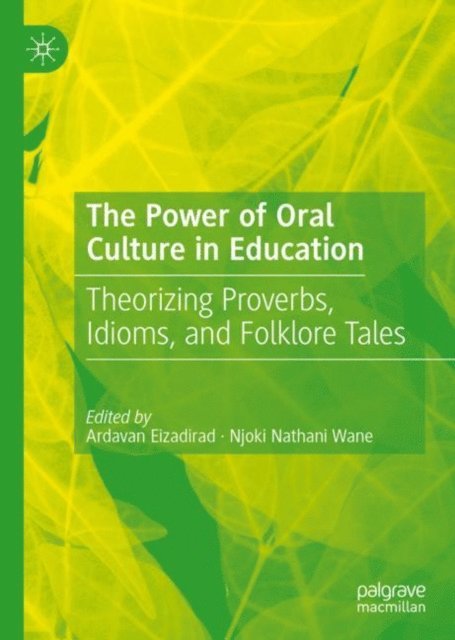 Njoki Nathani Wane, Ardavan Eizadirad - Power of Oral Culture in Education, E-bok