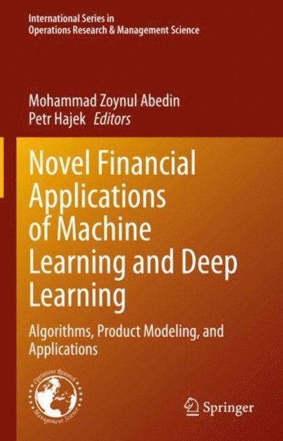 Petr Hajek, Mohammad Zoynul Abedin - Novel Financial Applications of Machine Learning and Deep Learning, E-bok