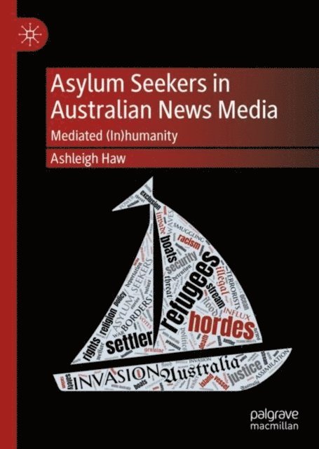 Ashleigh Haw - Asylum Seekers in Australian News Media, E-bok