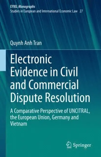 Quynh Anh Tran - Electronic Evidence in Civil and Commercial Dispute Resolution, E-bok. Tillgänglighet: Lägg i varukorg