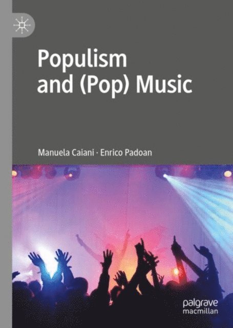 Enrico Padoan, Manuela Caiani - Populism and (Pop) Music, E-bok