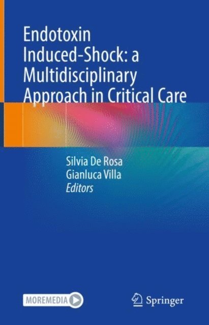 Gianluca Villa, Silvia De Rosa - Endotoxin Induced-Shock: a Multidisciplinary Approach in Critical Care, E-bok